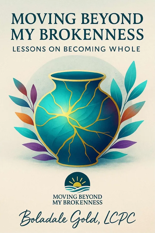 Cover of Moving Beyond My Brokenness: Lessons on Becoming Whole, a teal vase mended with gold