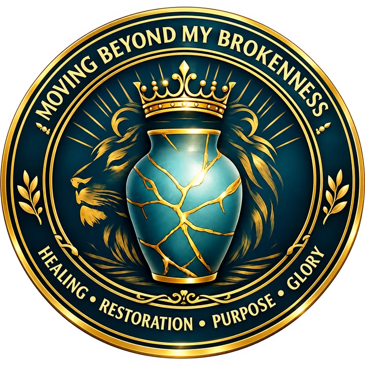 Moving Beyond My Brokenness emblem: a crowned vase mended with gold, before a lion, ringed with the words Healing, Restoration, Purpose, Glory